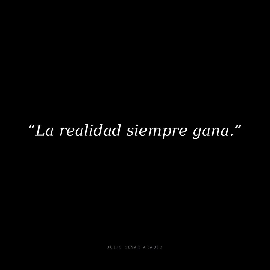 La realidad siempre gana